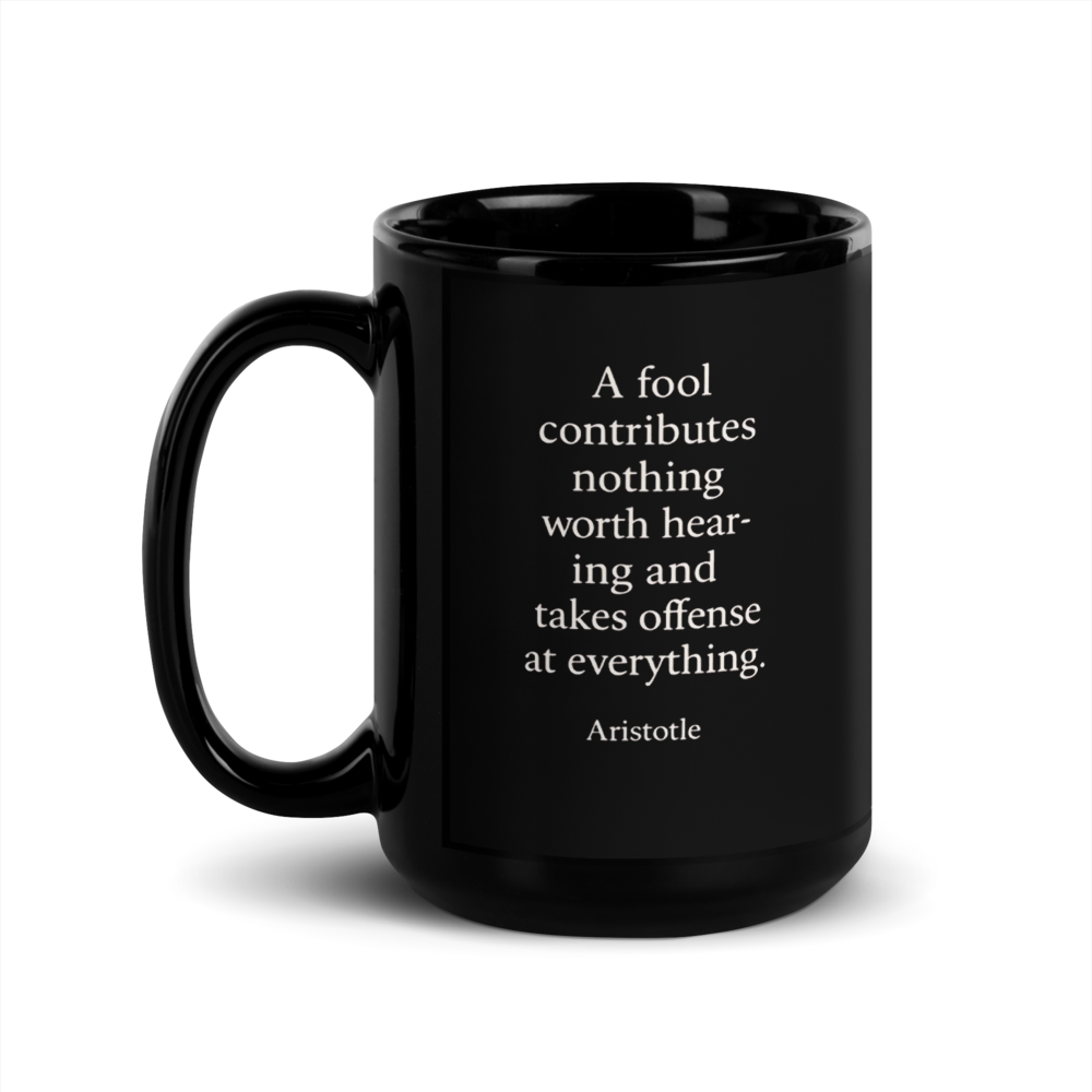 RT. HAND 15oz. Black mug with white text quote "A fool contributes nothing ..."