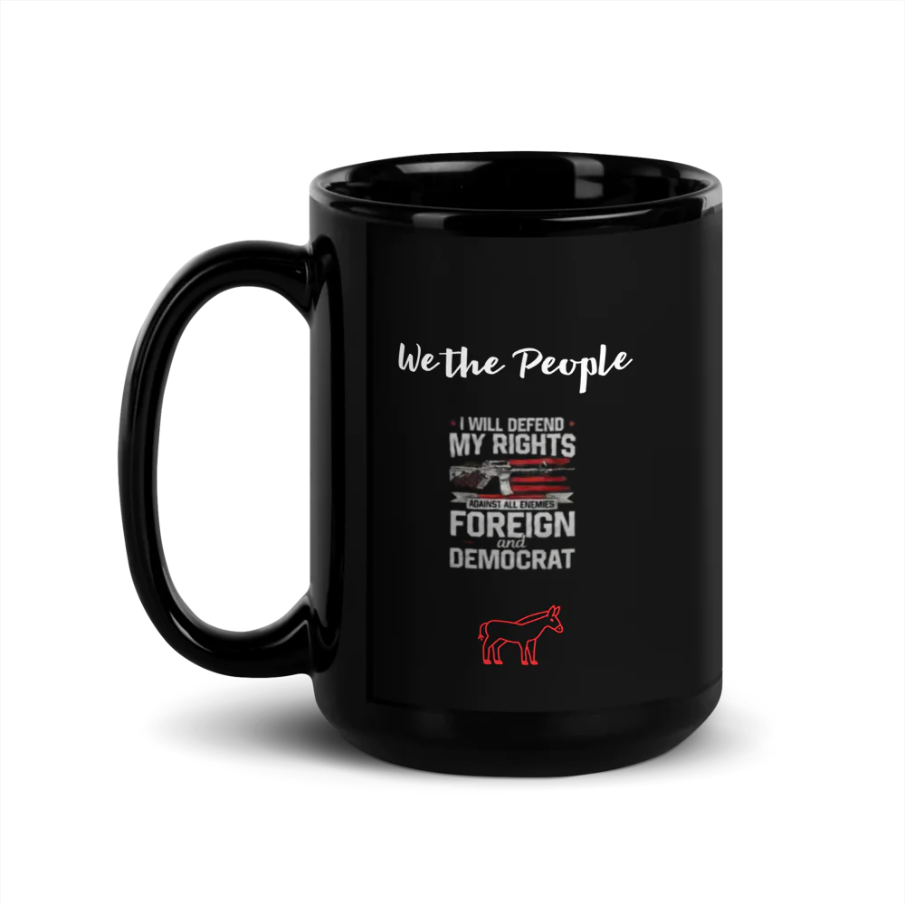 ✨ Black Glossy Mug ..."WE THE PEOPLE WILL DEFEND RIGHTS"