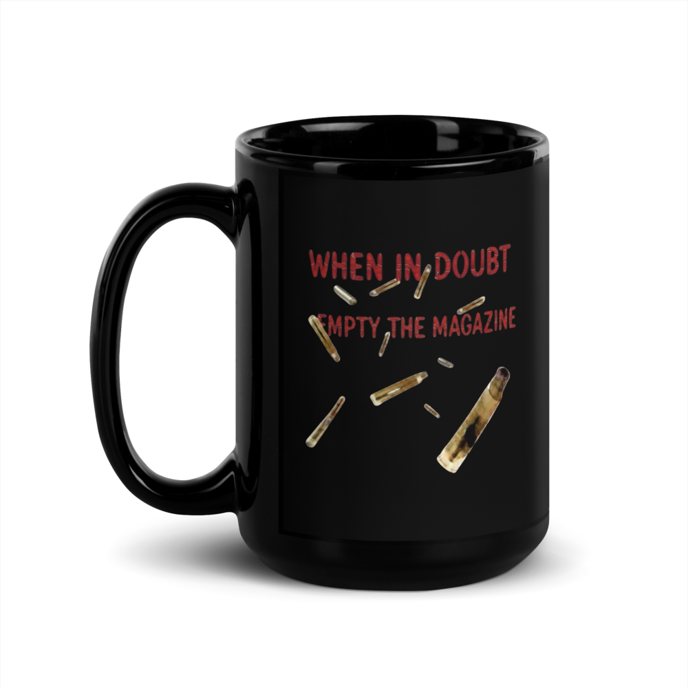 "WHEN IN DOUBT..." Black Glossy Mug