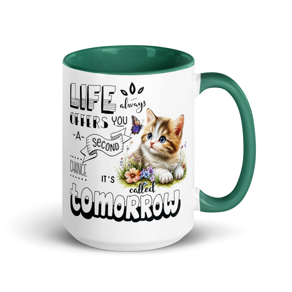 "Life always offers you a second chance. ..." White Ceramic Mug with Color Inside