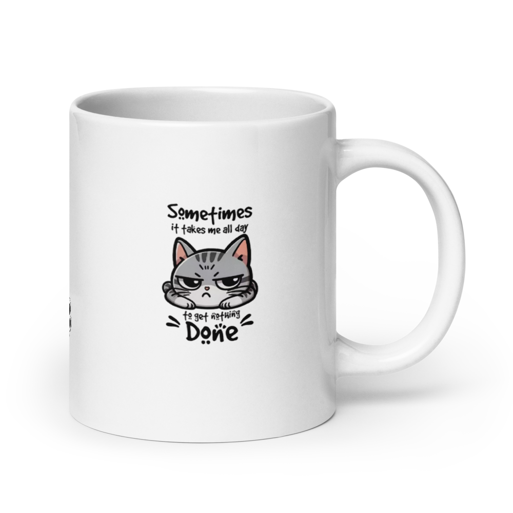 "Sometimes It Takes Me All Day…" White Glossy Mug