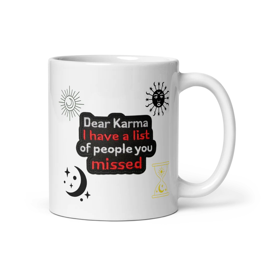 ✨White Glossy Mug -“Dear Karma....”