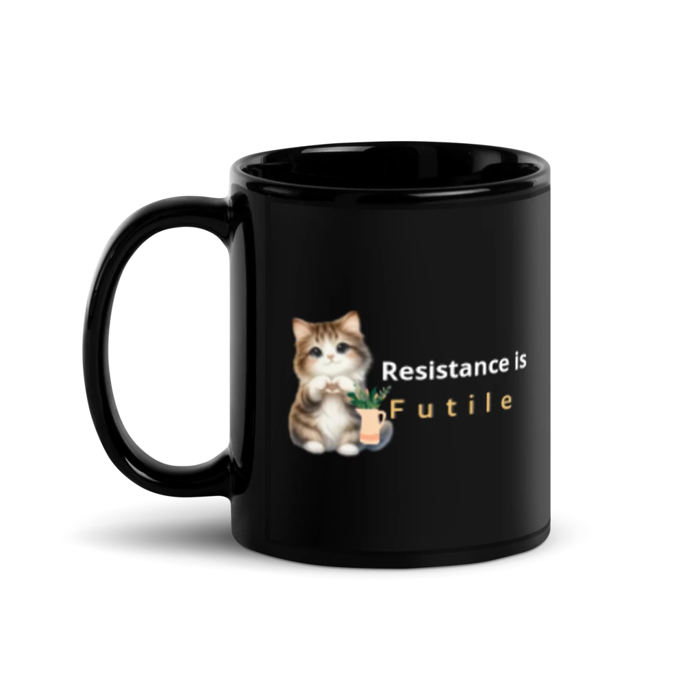 ✨Black Glossy Mug -“Resistance Is Futile” Kitten Mug