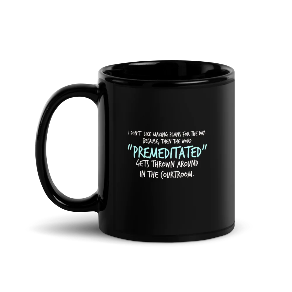 ✨Black Glossy Mug - "...Premeditated..."